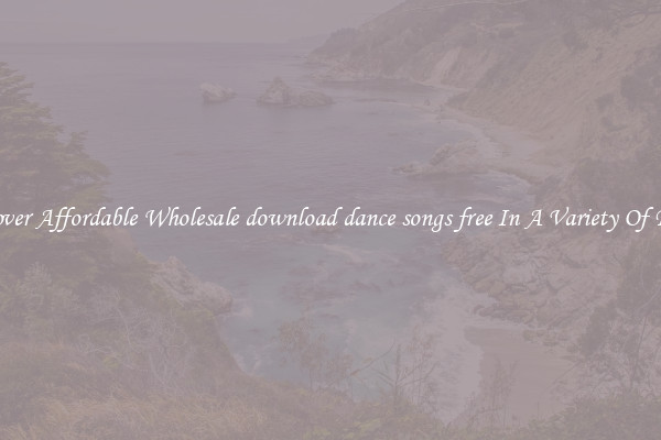 Discover Affordable Wholesale download dance songs free In A Variety Of Forms