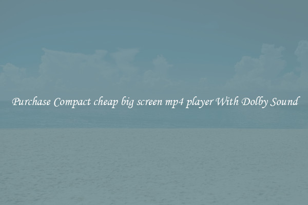 Purchase Compact cheap big screen mp4 player With Dolby Sound