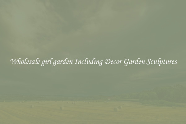 Wholesale girl garden Including Decor Garden Sculptures