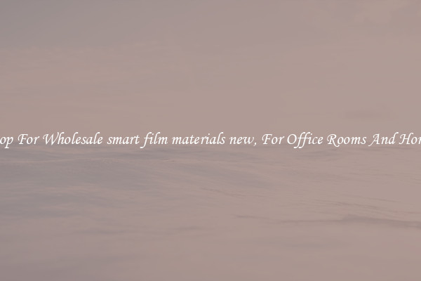 Shop For Wholesale smart film materials new, For Office Rooms And Homes