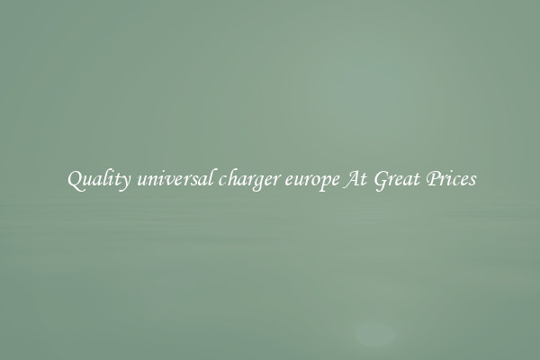 Quality universal charger europe At Great Prices