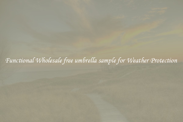 Functional Wholesale free umbrella sample for Weather Protection 