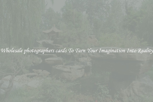 Wholesale photographers cards To Turn Your Imagination Into Reality