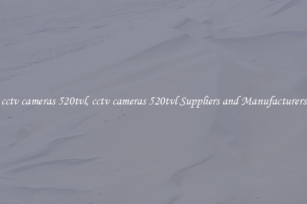 cctv cameras 520tvl, cctv cameras 520tvl Suppliers and Manufacturers