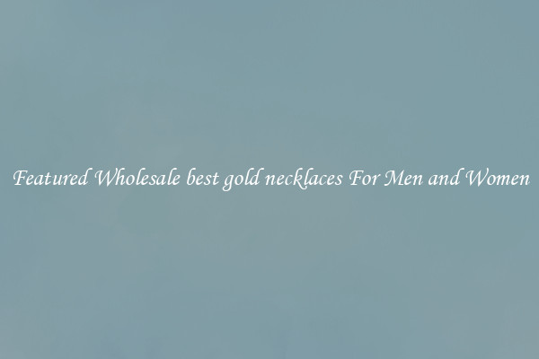Featured Wholesale best gold necklaces For Men and Women