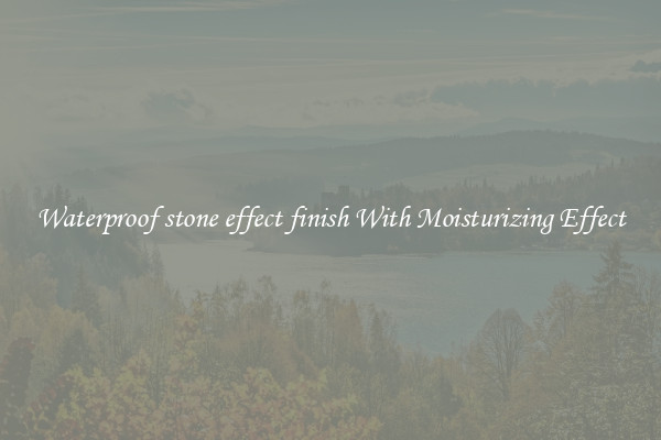 Waterproof stone effect finish With Moisturizing Effect