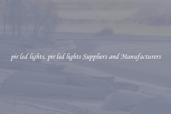 pir led lights, pir led lights Suppliers and Manufacturers