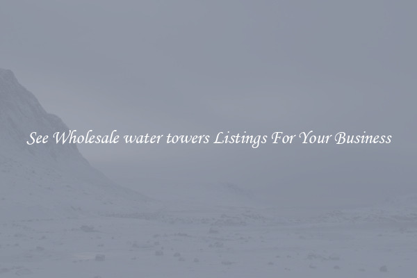 See Wholesale water towers Listings For Your Business