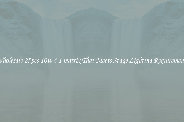 Wholesale 25pcs 10w 4 1 matrix That Meets Stage Lighting Requirements