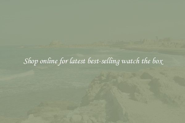 Shop online for latest best-selling watch the box