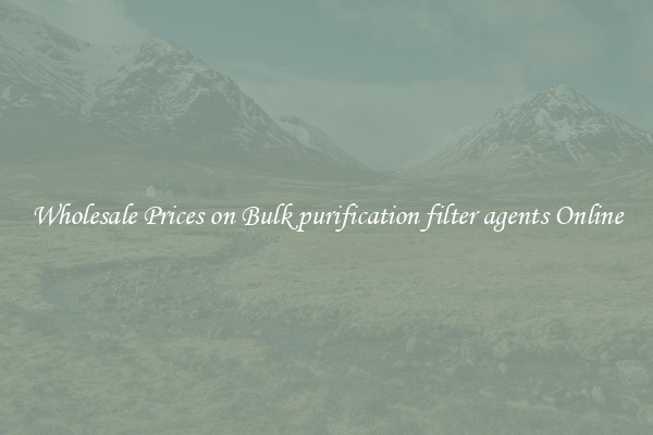 Wholesale Prices on Bulk purification filter agents Online
