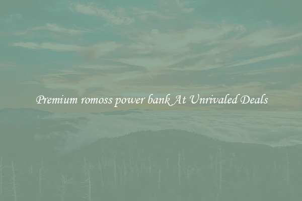 Premium romoss power bank At Unrivaled Deals