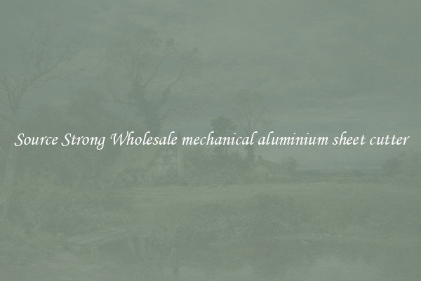 Source Strong Wholesale mechanical aluminium sheet cutter