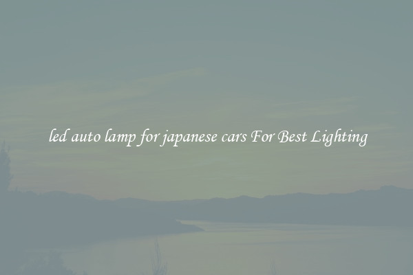 led auto lamp for japanese cars For Best Lighting