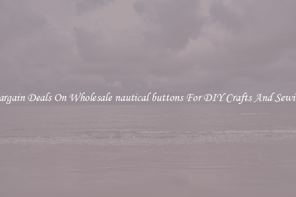 Bargain Deals On Wholesale nautical buttons For DIY Crafts And Sewing
