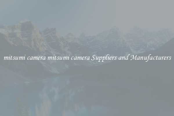 mitsumi camera mitsumi camera Suppliers and Manufacturers