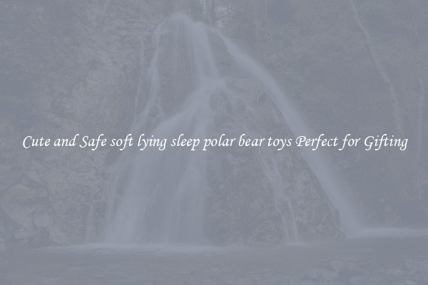 Cute and Safe soft lying sleep polar bear toys Perfect for Gifting