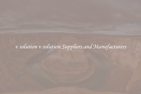 v solution v solution Suppliers and Manufacturers