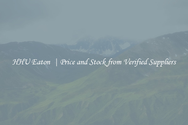 HHU Eaton  | Price and Stock from Verified Suppliers