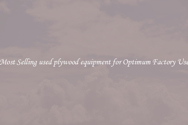 Most Selling used plywood equipment for Optimum Factory Use