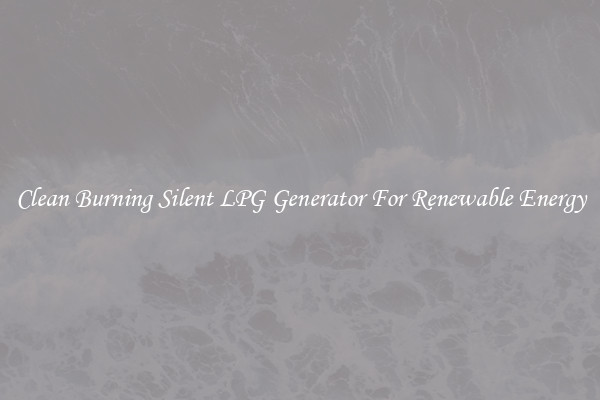 Clean Burning Silent LPG Generator For Renewable Energy