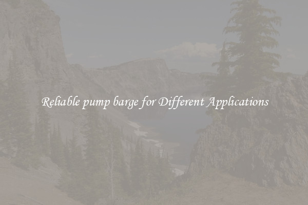 Reliable pump barge for Different Applications